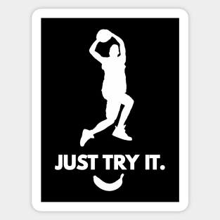 "Just Try It" Sports Inspirational Quote Logo Basketball or other sport it doesn't matter Off Brand Knock Off Sticker